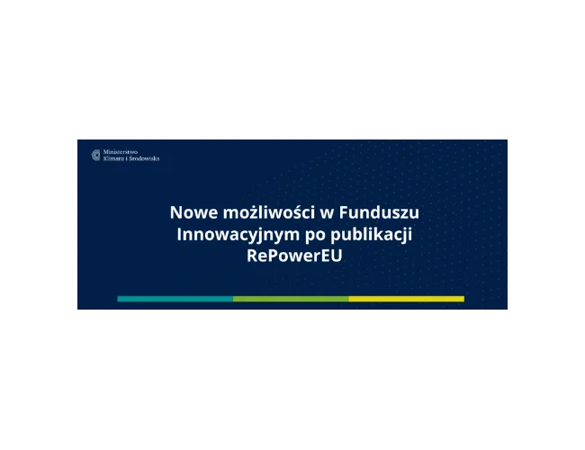 Nowe możliwości w Funduszu Innowacyjnym po publikacji RePowerEU