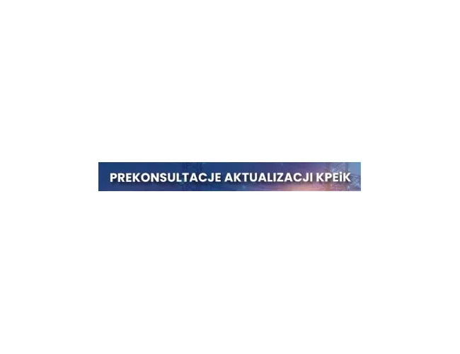 Prekonsultacje w zakresie aktualizacji dokumentów strategicznych – KPEiK/PEP2040