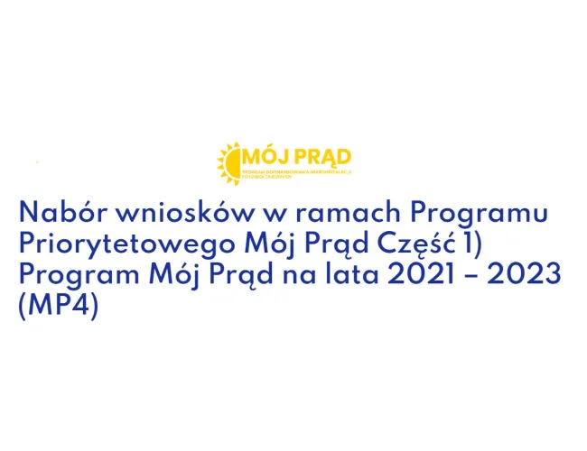 Nabór wniosków w ramach Programu Priorytetowego Mój Prąd Część 1) Program Mój Prąd na lata 2021 – 2023 (MP4)