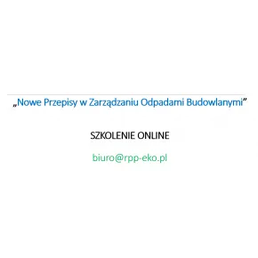 Nowe Przepisy w Zarządzaniu Odpadami Budowlanymi - szkolenie ONLINE